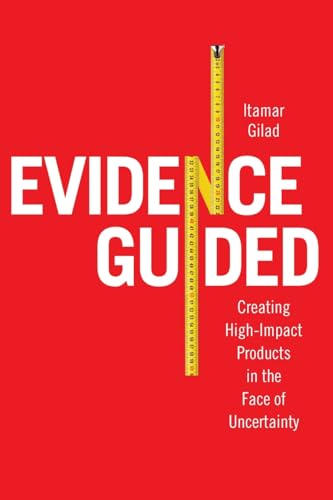 Evidence-Guided: Creating High Impact Products in the Face of Uncertainty Evidence-Guided: Creating High Impact Products in the Face of Uncertainty von GOODMI