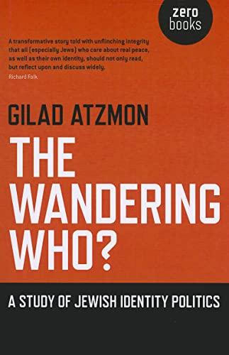 Atzmon, G: Wandering Who?: A Study of Jewish Identity Politics von Zero Books
