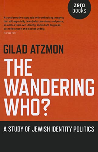 The Wandering Who?: A Study of Jewish Identity Politics von Zero Books
