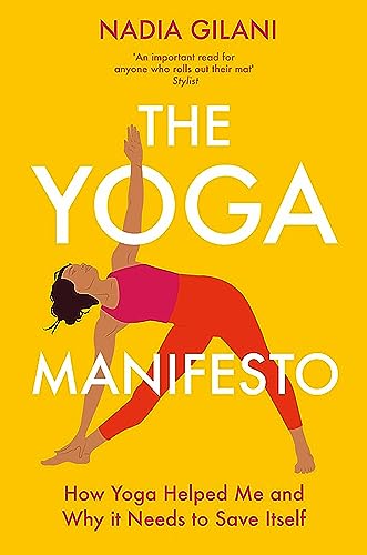 The Yoga Manifesto: How Yoga Helped Me and Why it Needs to Save Itself von Bluebird