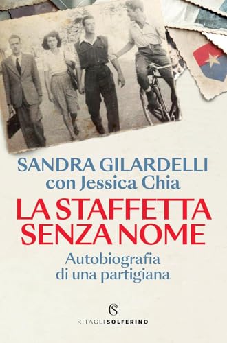 La staffetta senza nome. Autobiografia di una partigiana (Ritagli) von Solferino