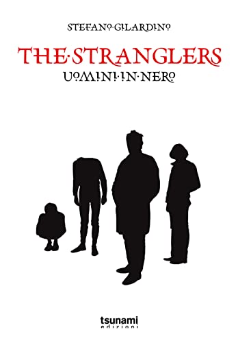 The Stranglers. Uomini in nero (Gli uragani) von Tsunami