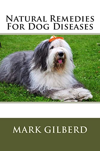 Natural Remedies For Dog Diseases (Natual Remedies For Animals Series)