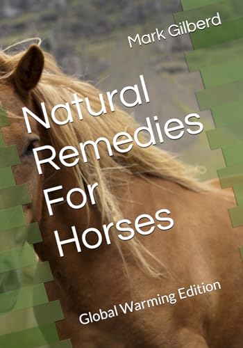 Natural Remedies For Horses: Global Warming Edition