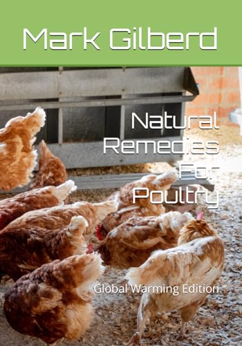 Natural Remedies For Poultry: Global Warming Edition von Independently published