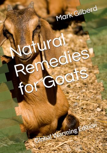 Natural Remedies for Goats: Global Warming Edition von Independently published