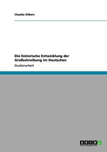 Die historische Entwicklung der Großschreibung im Deutschen