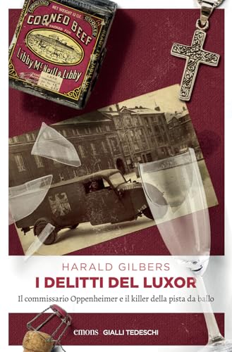 I delitti del Luxor. Il commissario Oppenheimer e il killer della pista da ballo (Gialli tedeschi) von Emons Edizioni