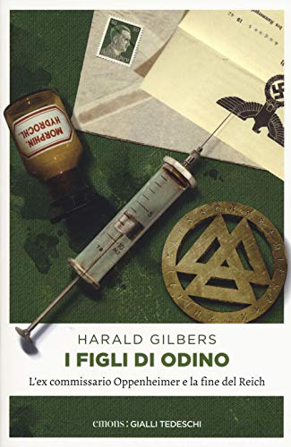 I figli di Odino: L'ex commissario Oppenheimer e la fine del Reich (Gialli tedeschi) von Emons Verlag
