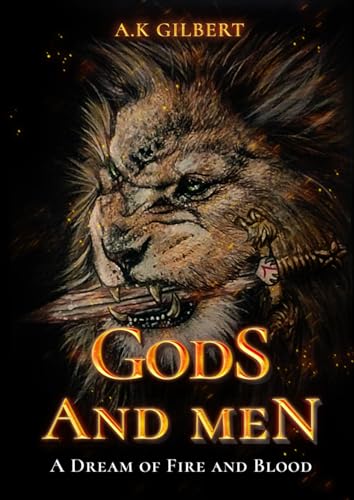 GODS AND MEN: A Dream Of Fire and Blood von Book Writing Pioneer