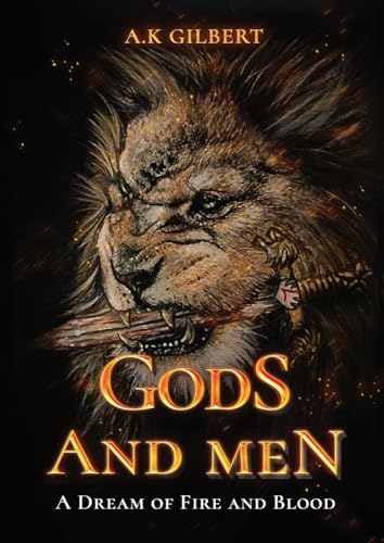 GODS AND MEN: A Dream Of Fire and Blood von Book Writing Pioneer
