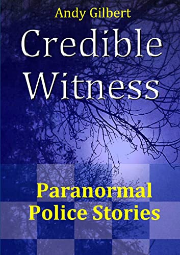 Credible Witness: Paranormal Police Stories von Lulu