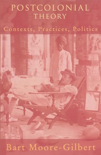 Postcolonial Theory: Contexts, Practices, Politics