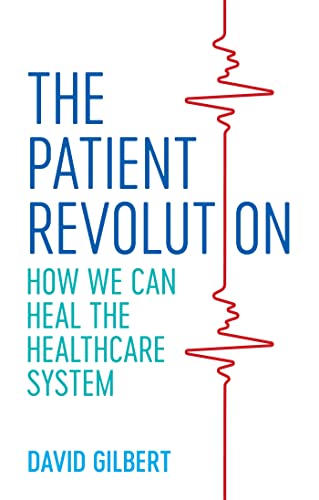 The Patient Revolution: How We Can Heal the Healthcare System von Jessica Kingsley Publishers