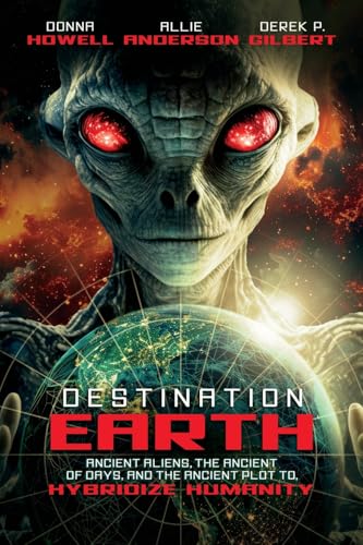 Destination: Earth: Ancient Aliens, the Ancient of Days, and the Ancient Plot to Hybridize Humanity von Defender Publishing