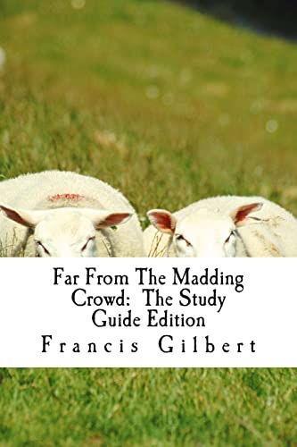Far From The Madding Crowd: The Study Guide Edition: Complete text & integrated study guide (Creative Study Guide Editions, Band 10) von CREATESPACE