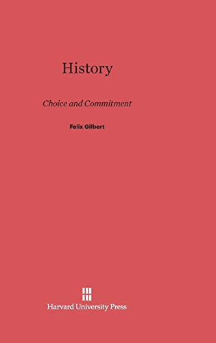 History: Choice and Commitment von Harvard University Press