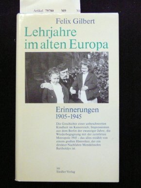 Lehrjahre im alten Europa. Erinnerungen 1905 - 1945