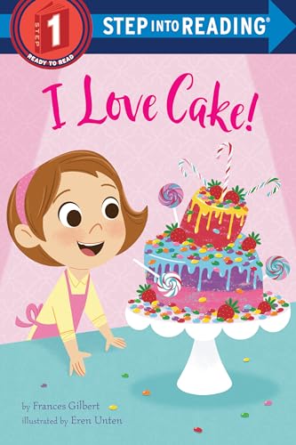 I Love Cake! (Step into Reading) von Random House Books for Young Readers