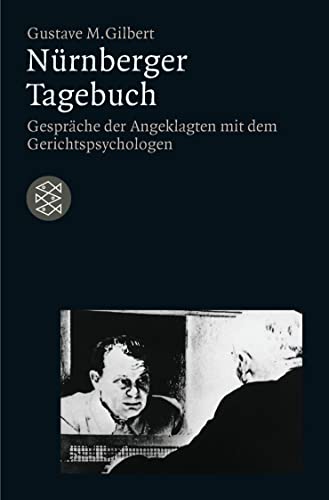 Nürnberger Tagebuch: Gespräche der Angeklagten mit dem Gerichtspsychologen (Die Zeit des Nationalsozialismus)