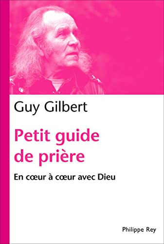Petit guide de prière. En coeur à coeur avec Dieu Petit guide de prière. En coeur à coeur avec Dieu von REY
