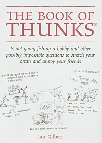 Book Of Thunks: Is not going fishing a hobby and other possibly impossible questions to stretch your brain and annoy your friends (Little Books)