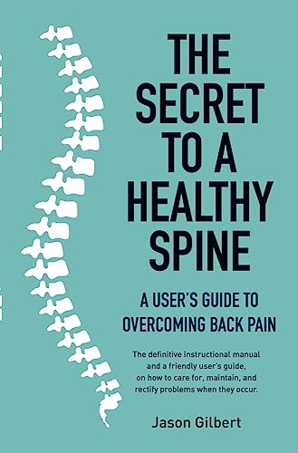 The Secret to a Healthy Spine: A User's Guide to Overcoming Back Pain von New Holland Publishers