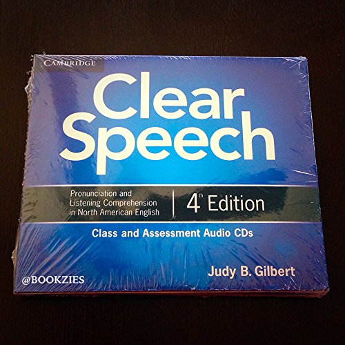 Clear Speech Class and Assessment Audio CDs (4) 4th Edition: Pronunciation and Listening Comprehension in North American English, Class and Assessment