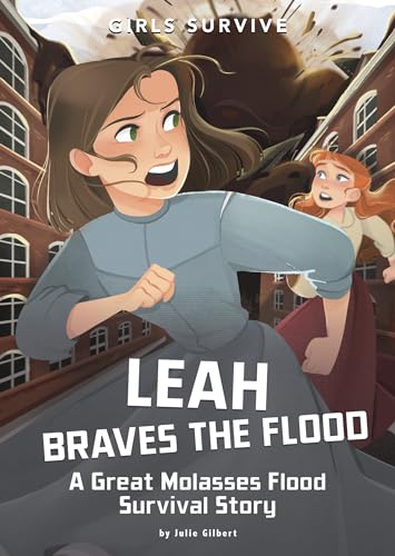 Leah Braves the Flood: A Great Molasses Flood Survival Story (Girls Survive)
