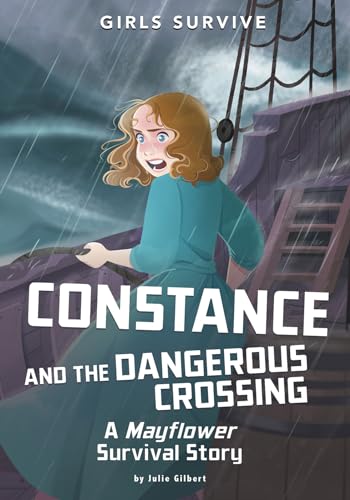 Constance and the Dangerous Crossing: A Mayflower Survival Story (Girls Survive) von Stone Arch Books