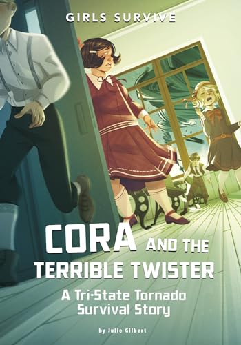 Cora and the Terrible Twister: A Tri-State Tornado Survival Story (Girls Survive)