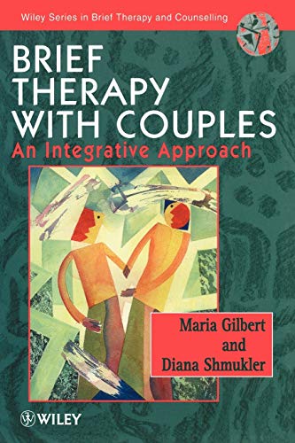 Brief Therapy with Couples: An Integrative Approach (Wiley Series in Brief Therapy and Counselling) von Wiley