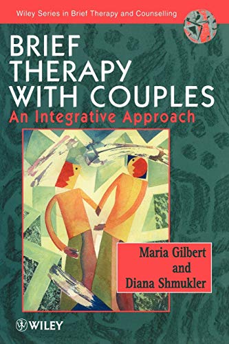 Brief Therapy with Couples: An Integrative Approach (Wiley Series in Brief Therapy & Counselling) von Wiley