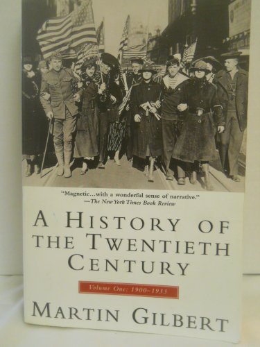 History of the Twentieth Century, A, Vol I: Volume One: 1900 - 1933