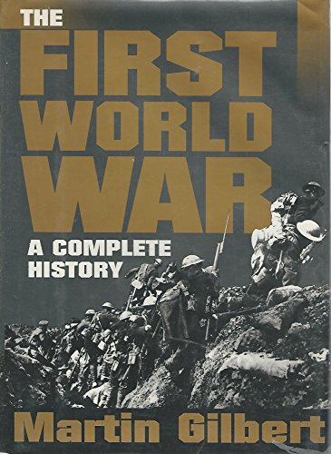The First World War: A Complete History The First World War: A Complete History