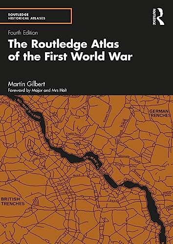 The Routledge Atlas of the First World War (Routledge Historical Atlases) von Routledge
