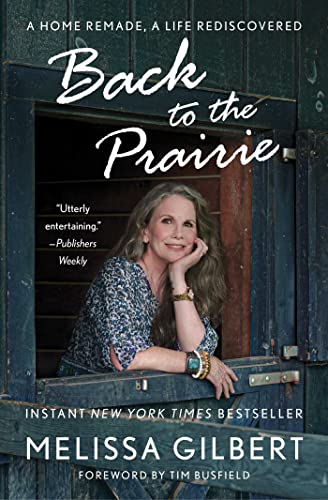 Back to the Prairie: A Home Remade, A Life Rediscovered von Gallery Books