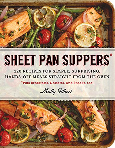 Sheet Pan Suppers: 120 Recipes for Simple, Surprising, Hands-Off Meals Straight from the Oven von Workman Publishing