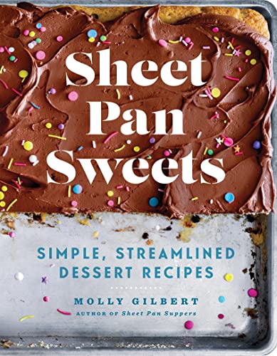Sheet Pan Sweets: Simple, Streamlined Dessert Recipes von STERLING EPICURE