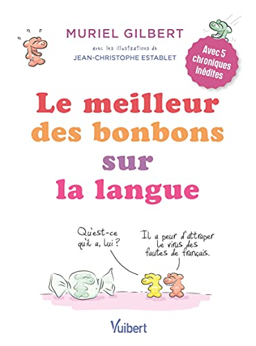 Le meilleur des bonbons sur la langue: Avec 5 chroniques inédites