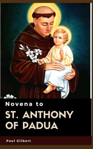 Novena to St. Anthony of Padua: Life and Prayers to the Wonder Worker of Padua von Independently published