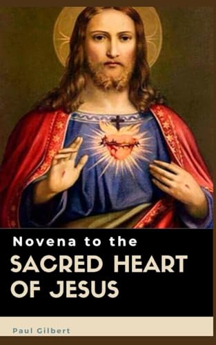 Novena to the Sacred Heart of Jesus: 9 Day Powerful Devotion to the Sacred Heart for Healing and others von Independently published