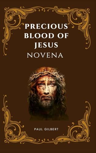 Precious Blood of Jesus Novena: Powerful Devotional Prayer of Healing for your Spirit, Soul and Body... Others von Independently published