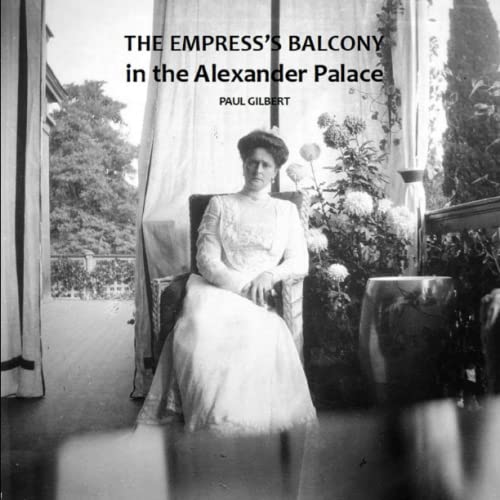 THE EMPRESS'S BALCONY: in the Alexander Palace