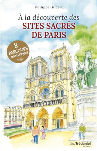 A la découverte des sites sacrés de Paris: 8 parcours initiaques von TREDANIEL