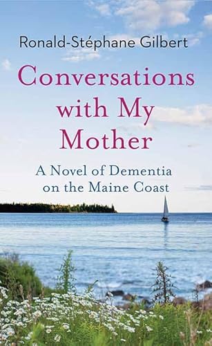 Conversations with My Mother: A Novel of Dementia on the Maine Coast (Center Point Premier Fiction (Large Print)) von Center Point