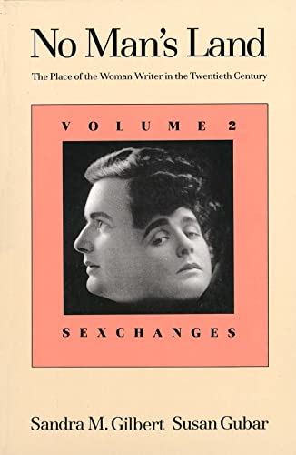 No Man's Land: The Place of the Woman Writer in the Twentieth Century : Sexchanges: The Place of the Woman Writer in the Twentieth Century, Volume 2: Sexchanges von Yale University Press