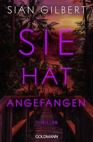 Sie hat angefangen: Thriller von Goldmann Verlag