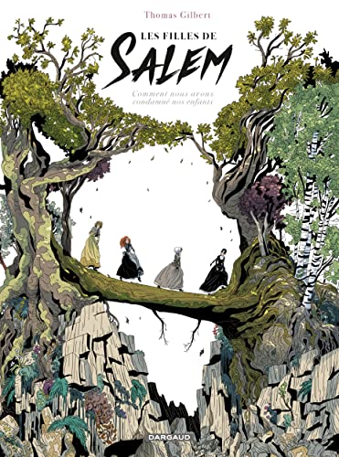 Les Filles de Salem - Tome 0 - Les Filles de Salem: Comment nous avons condamné nos enfants von DARGAUD