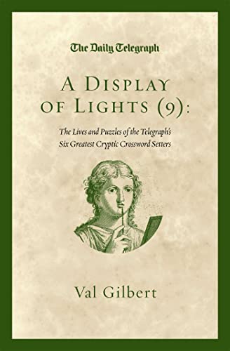 A Display of Lights (9): The Lives and Puzzles of the Telegraph's Six Greatest Cryptic Crossword Setters von MACMILLAN